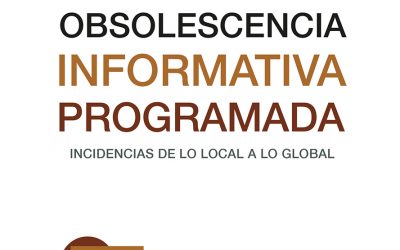 La Cátedra de análisis y prospectiva audiovisual UMH publica el libro: Obsolescencia informativa programada. Incidencias de lo local a lo global